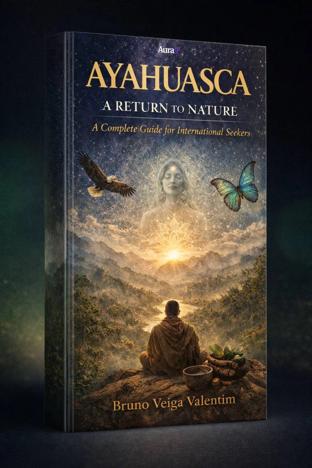 Ayahuasca: A Return to Nature Book Cover